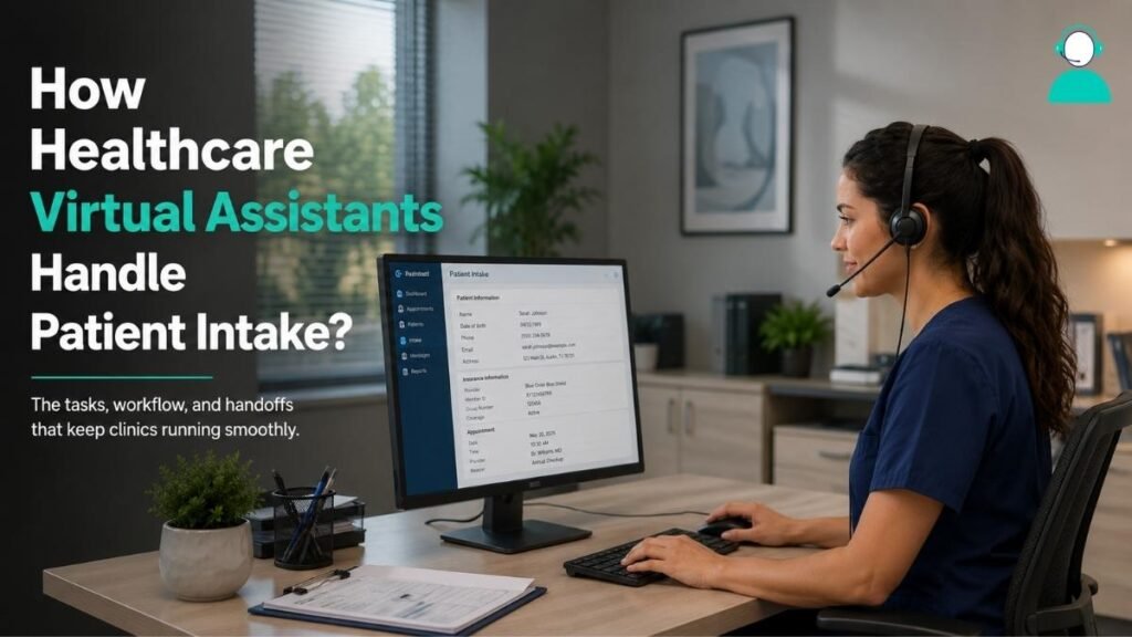 how healthcare virtual assistants handle patient intake